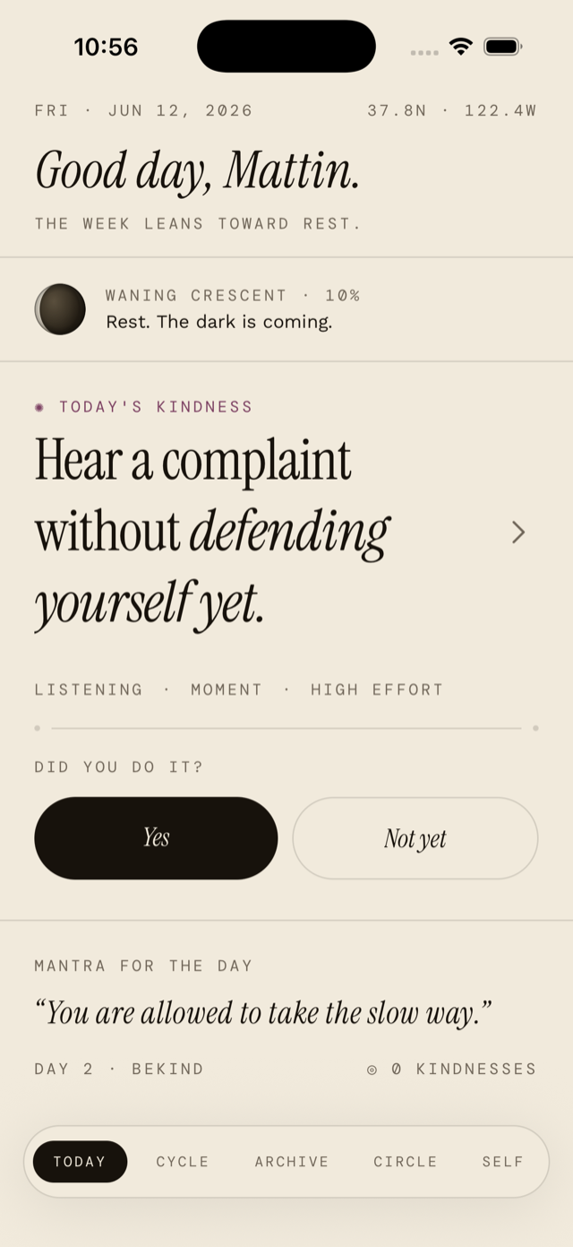 BeKind's Today screen — date, moon phase and one act of kindness